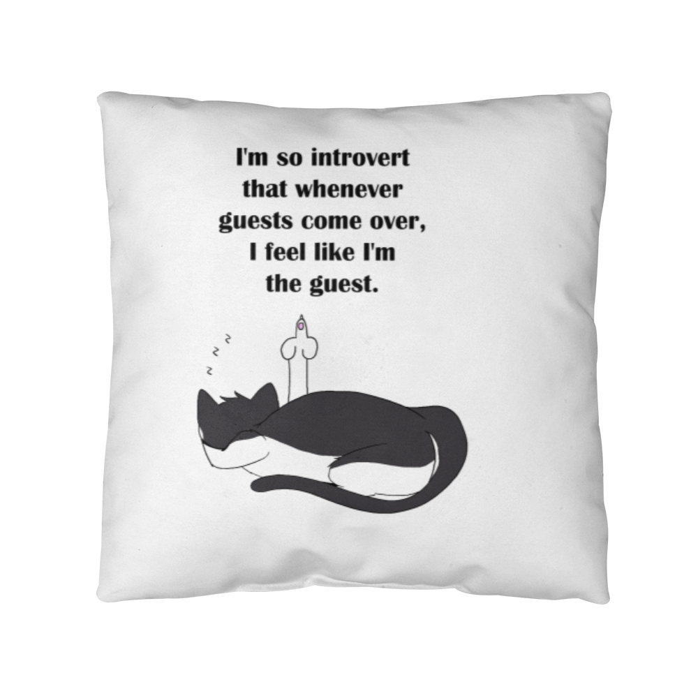 When Guests Arrive, I Become the Guest — Funny Introvert Cat Pillow