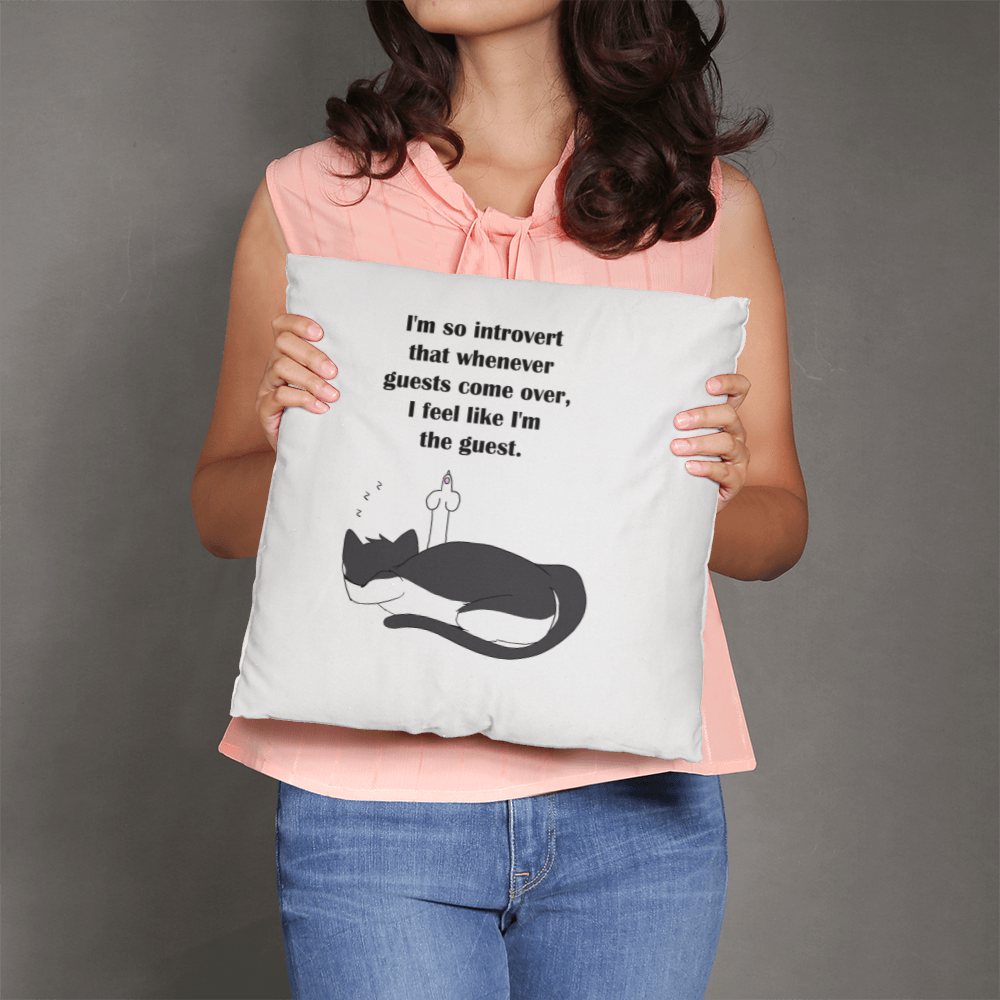 When Guests Arrive, I Become the Guest — Funny Introvert Cat Pillow