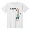 I'm Not Short, You're Just a Giraffe — Giraffe Edition Unisex T-Shirt