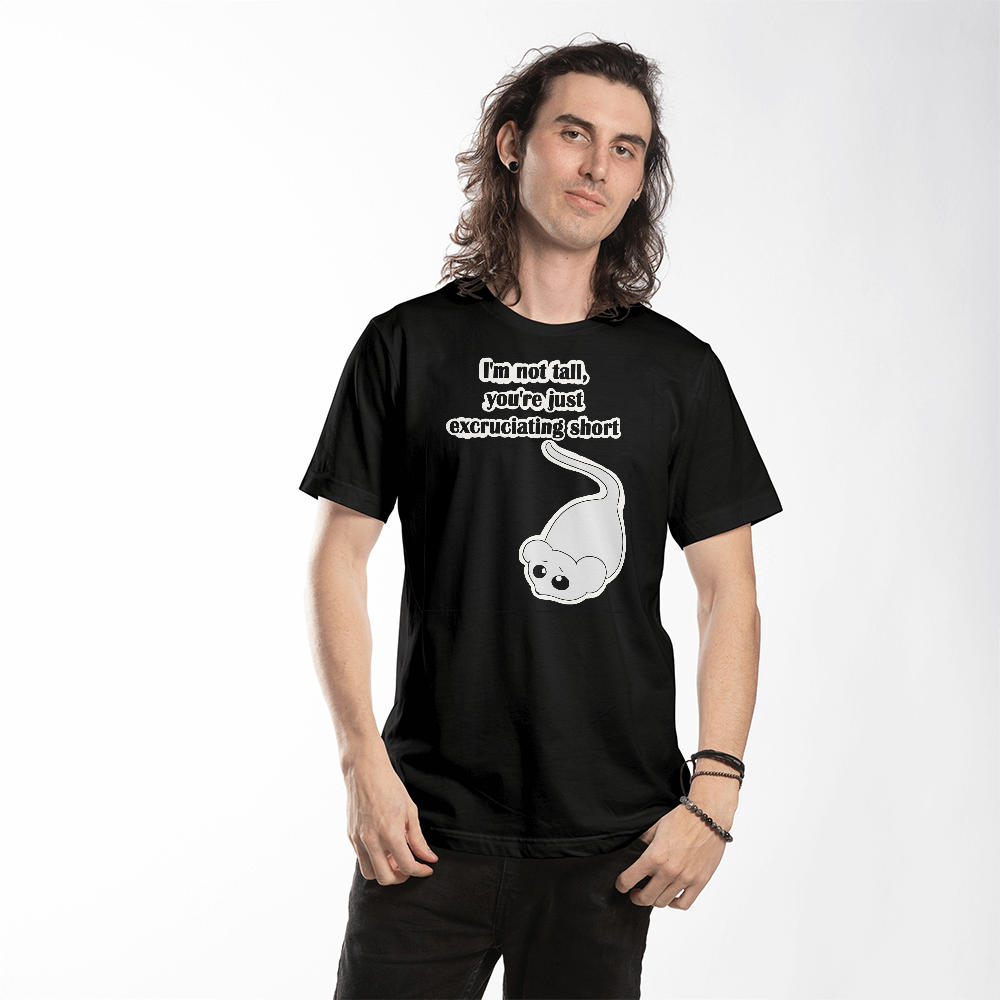 I'm Not Tall, You're Just Excruciating Short — Mouse Edition Unisex T-Shirt