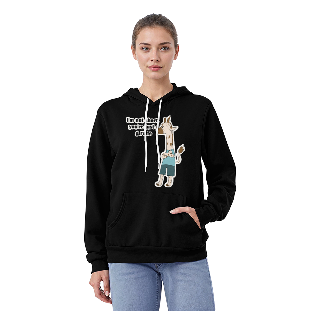 I'm Not Short, You're Just a Giraffe — Giraffe Edition Pullover Hoodie
