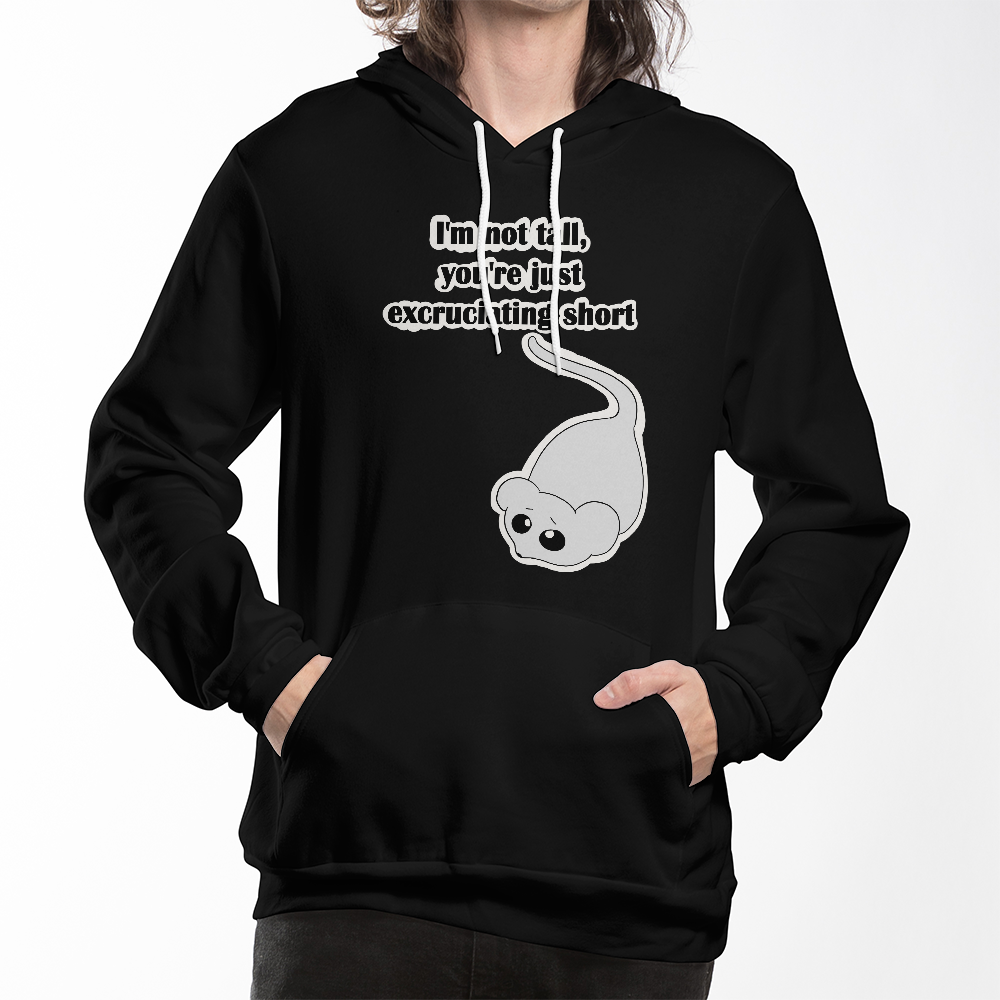 I'm Not Tall, You're Just Excruciating Short — Mouse Edition Pullover Hoodie