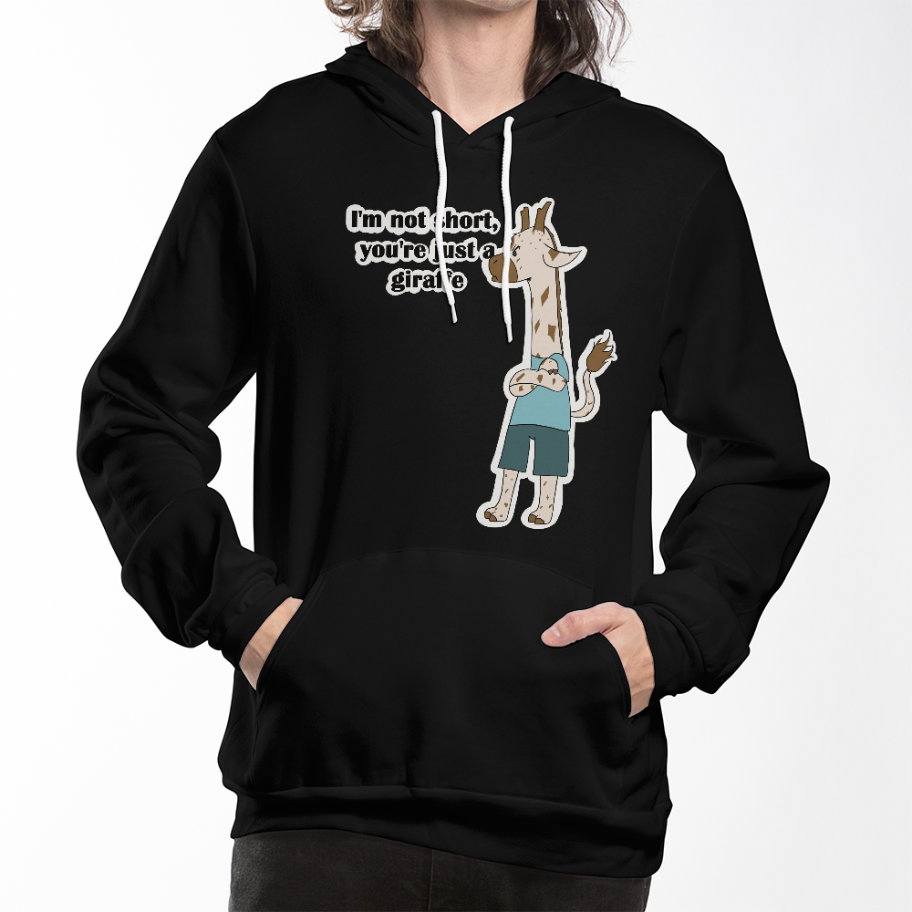 I'm Not Short, You're Just a Giraffe — Giraffe Edition Pullover Hoodie