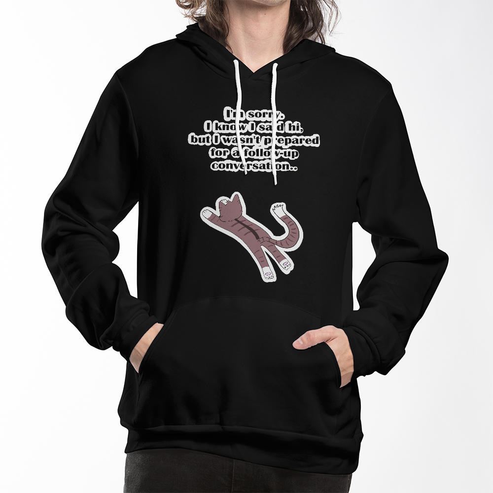 I'm Sorry, I Wasn't Prepared for a Follow-Up Conversation — Bella + Canvas 3719 Pullover Fleece Hoodie