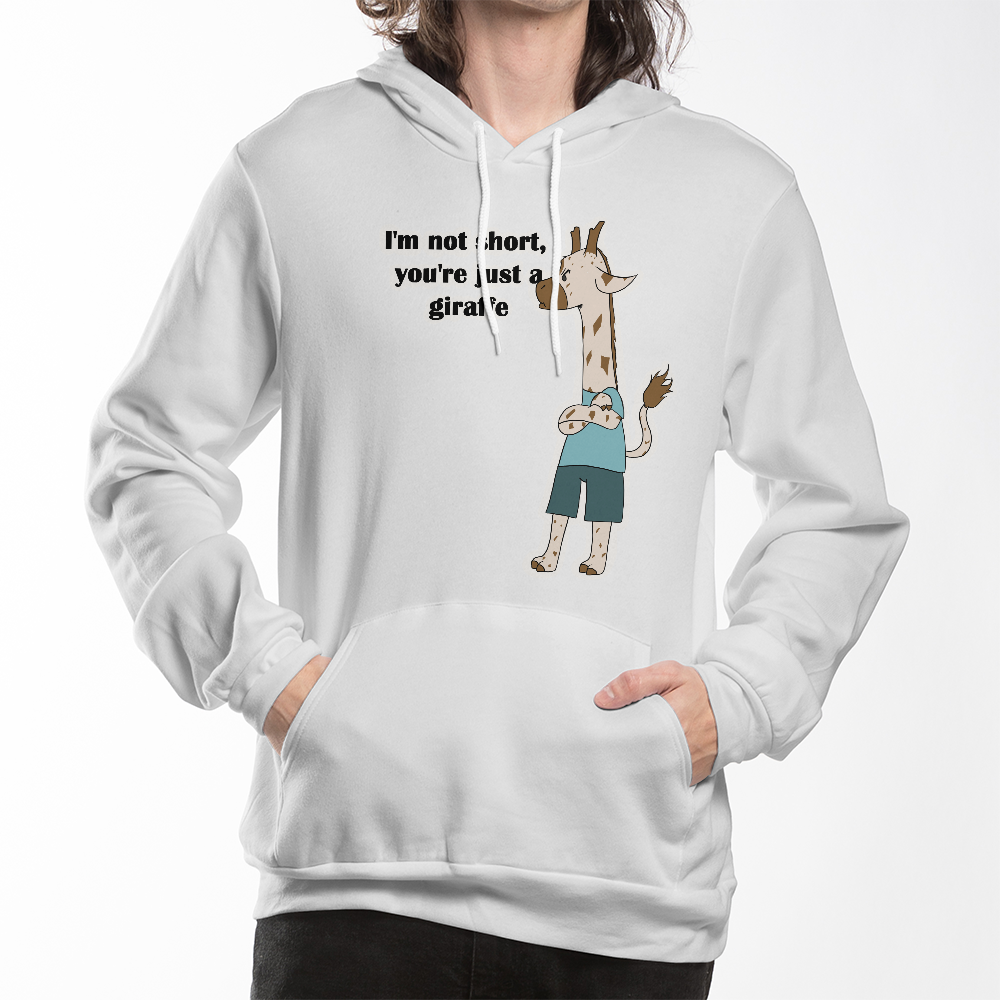 I'm Not Short, You're Just a Giraffe — Giraffe Edition Pullover Hoodie