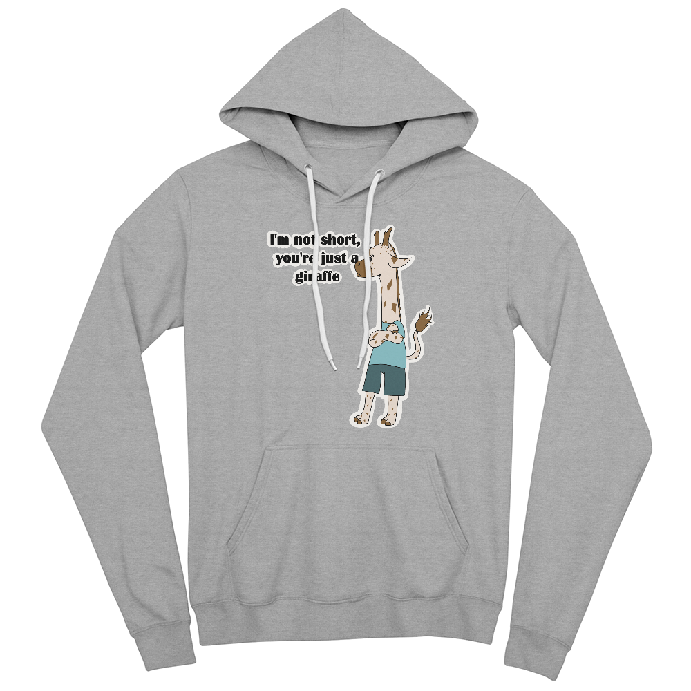 I'm Not Short, You're Just a Giraffe — Giraffe Edition Pullover Hoodie