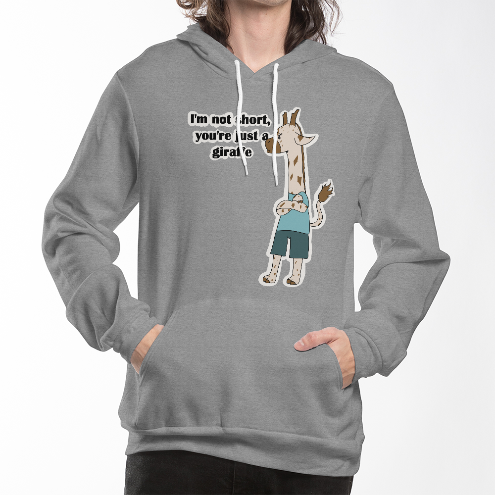 I'm Not Short, You're Just a Giraffe — Giraffe Edition Pullover Hoodie