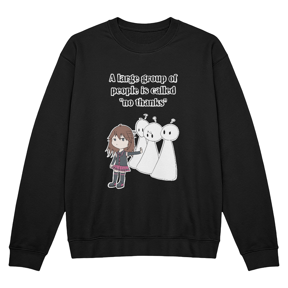 No Thanks Crewneck Sweatshirt -- Funny Introvert Anime Gift