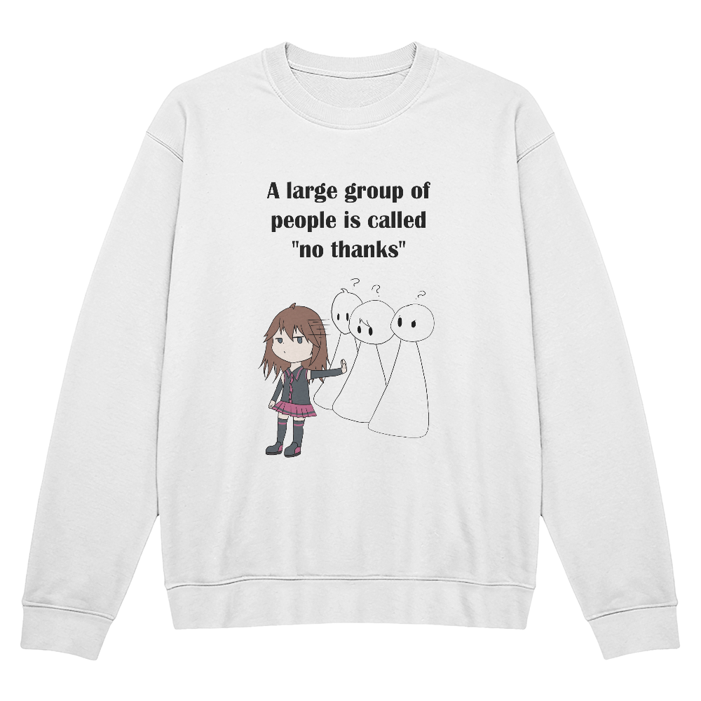 No Thanks Crewneck Sweatshirt -- Funny Introvert Anime Gift