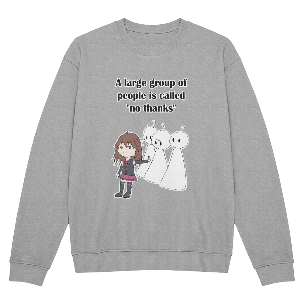 No Thanks Crewneck Sweatshirt -- Funny Introvert Anime Gift