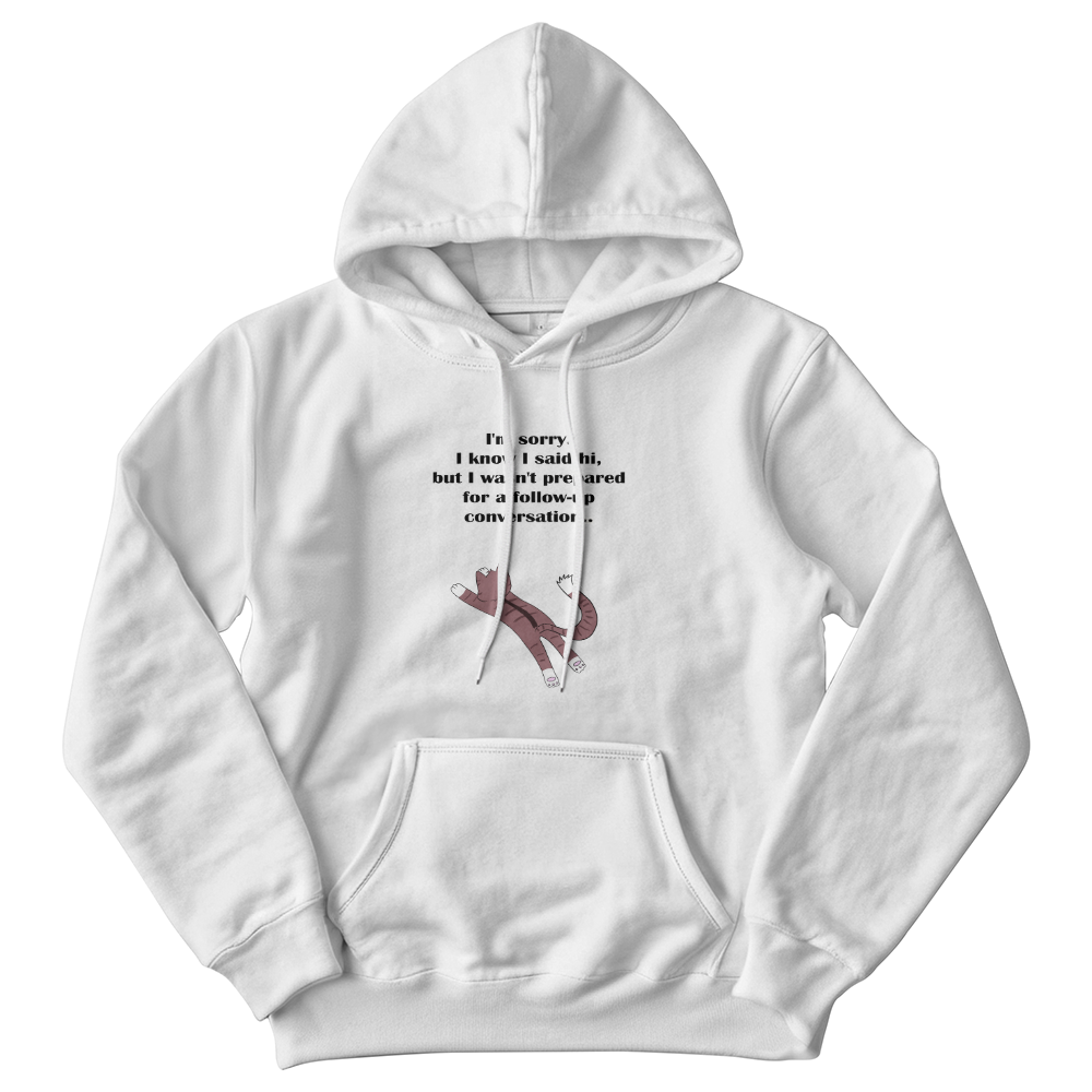 I'm Sorry, I Wasn't Prepared for a Follow-Up Conversation — Gildan 18500 Unisex Hooded Sweatshirt