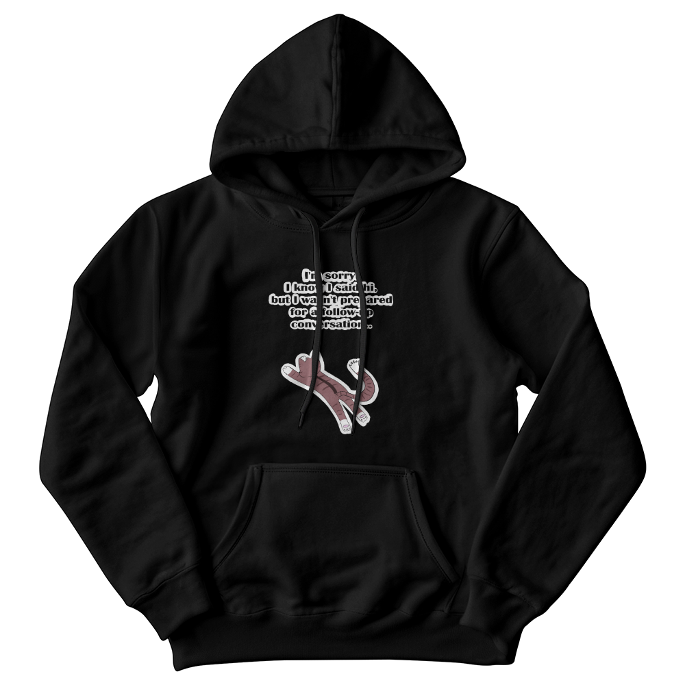 I'm Sorry, I Wasn't Prepared for a Follow-Up Conversation — Gildan 18500 Unisex Hooded Sweatshirt