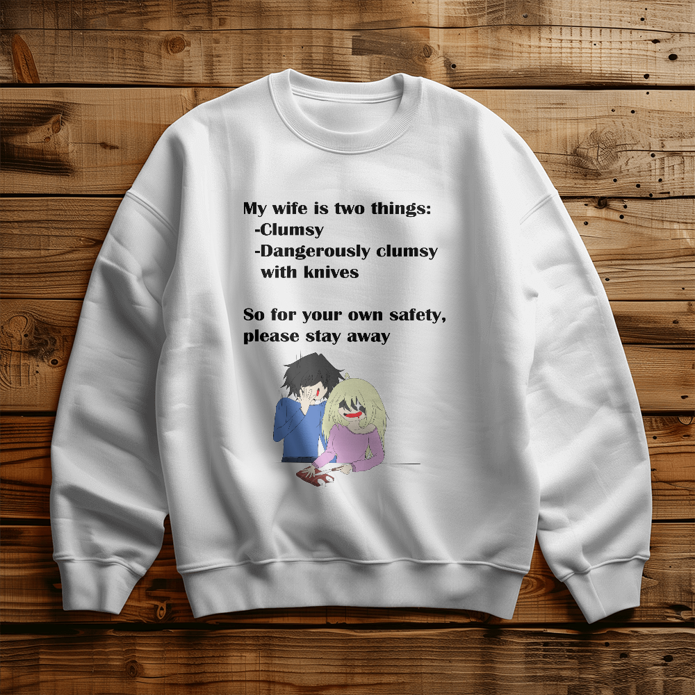 Anime Yandere Vibe "Dangerously Clumsy Wife" Sweatshirt