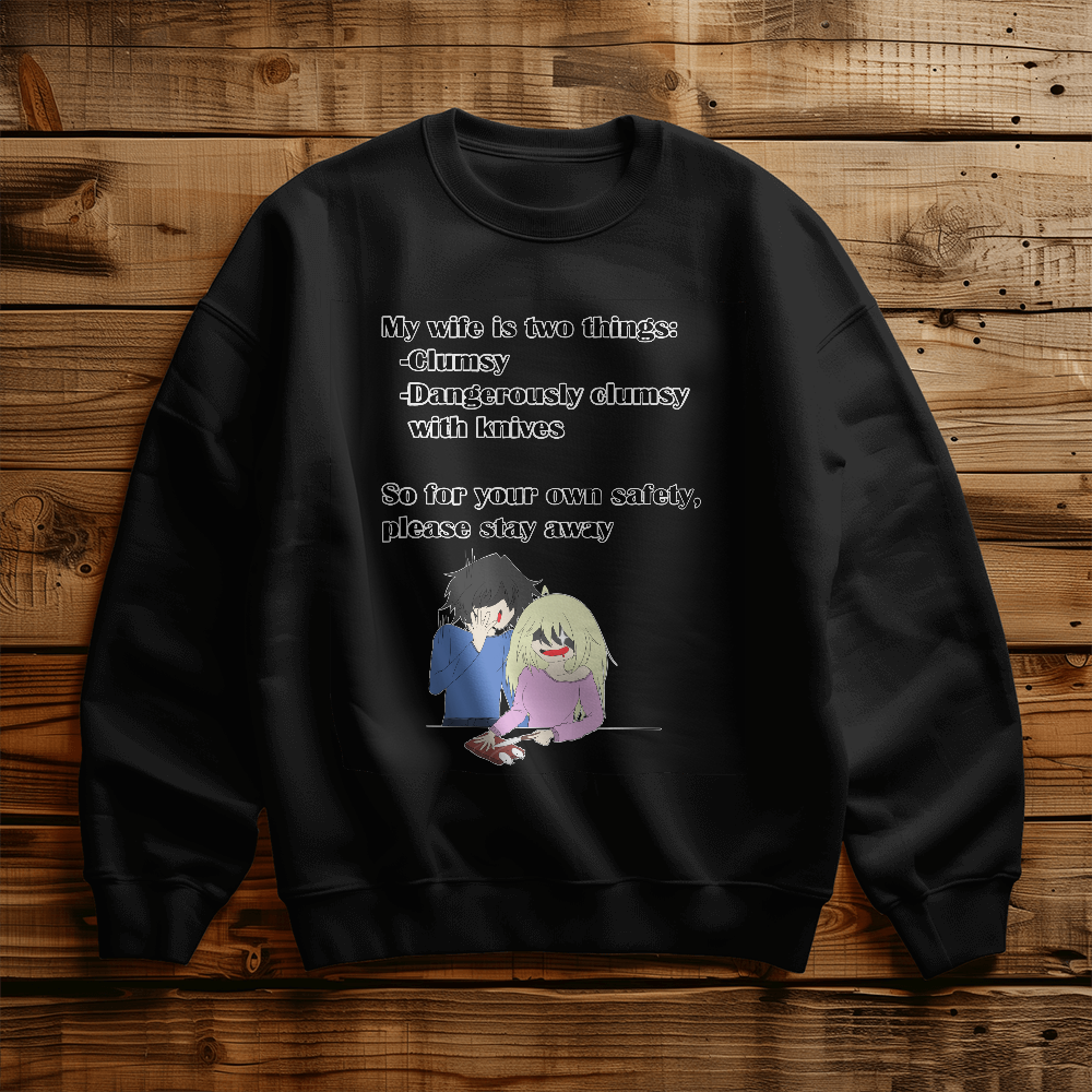 Anime Yandere Vibe "Dangerously Clumsy Wife" Sweatshirt