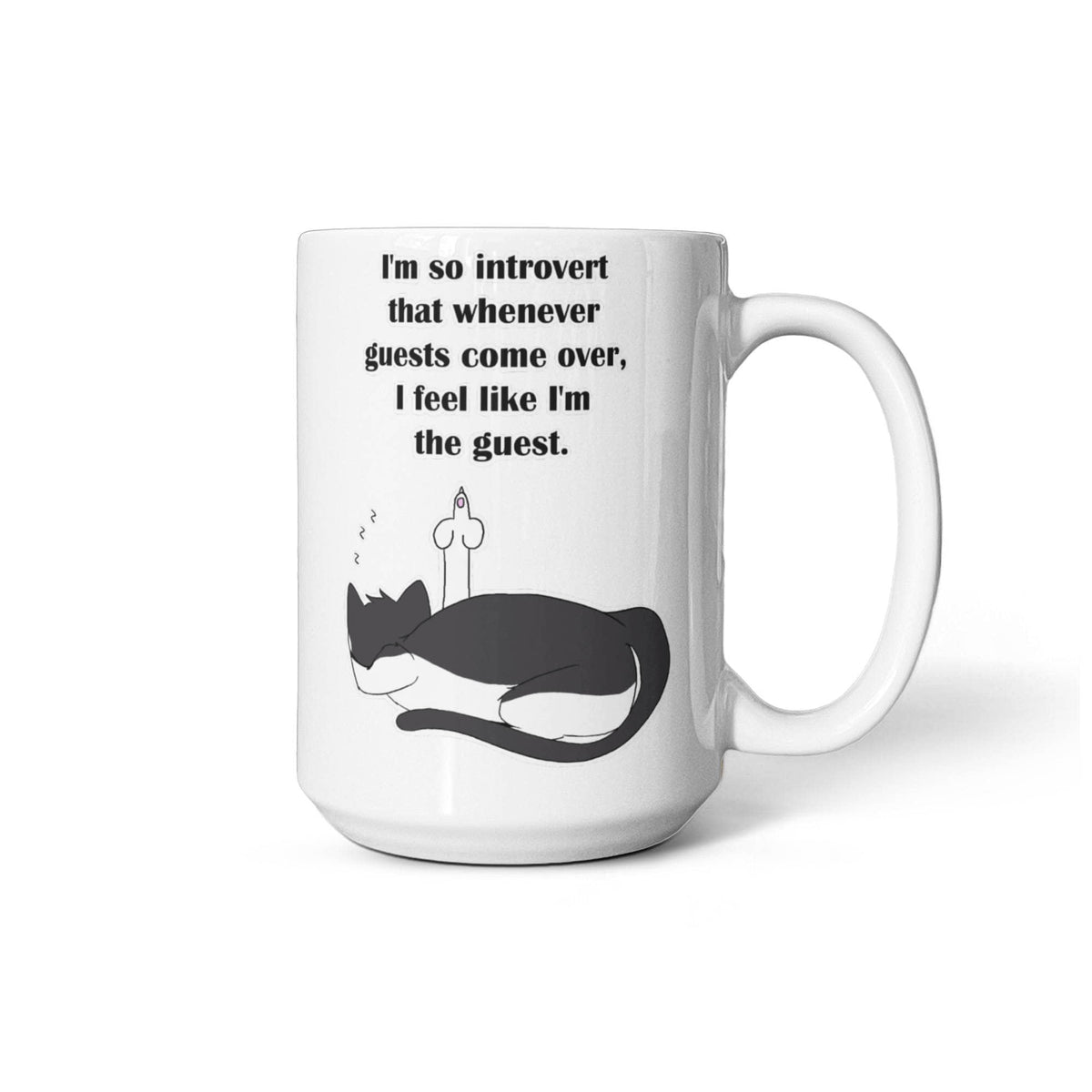 When Guests Arrive, I Become the Guest — Funny Introvert Cat White Mug