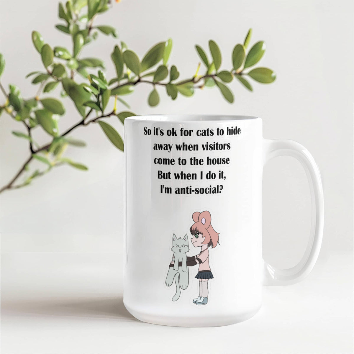 Anti-Social? Cats Do It Too — Funny White Mug